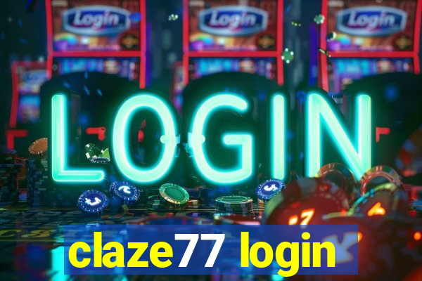 claze77 login